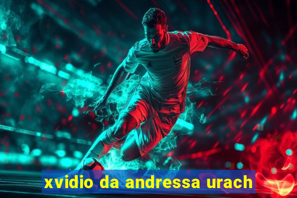xvidio da andressa urach